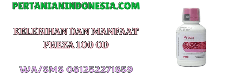 kelebihan,manfaat,keunggulan,preza fmc,pertanian indonesia